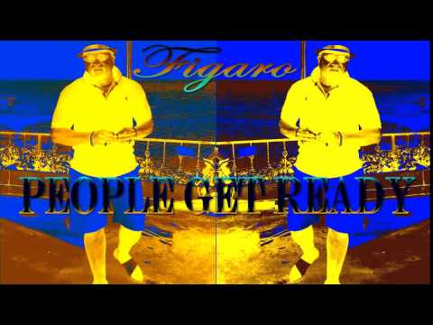 FIGARO ~ People Get Ready ~ New Reggae Music 2014