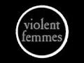 Violent Femmes - Thanksgiving (No Way Out) 
