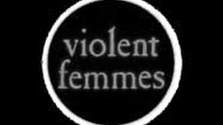 Violent Femmes - Thanksgiving (No Way Out)
