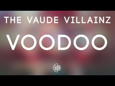 The Vaude Villainz - Voodoo