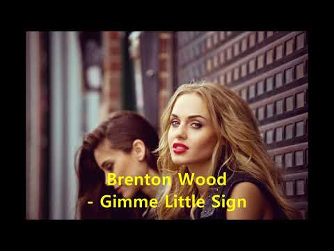 Brenton Wood - Gimme Little Sign (1967)