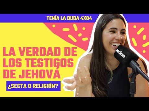 Así es NACER y ESCAPAR de LOS TESTIGOS DE JEHOVÁ | Tenía la Duda 4×04