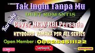 Download lagu TAK INGIN TANPAMU (karaoke) COVER New RBI PERSADA sempling Keyboard Yamaha series mp3