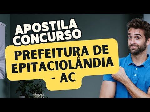 Baixar Apostila Concurso Prefeitura de Epitaciolândia - AC Grátis Curso Online