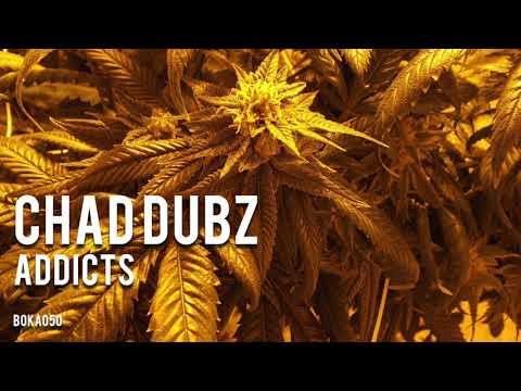 Chad Dubz - Addicts