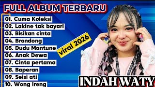 Download lagu CUMA KOLEKSI ‼️ FULL ALBUM TERBARU // INDAH WATY - Lakine tak bayari - Bisikan cinta - Brondong mp3