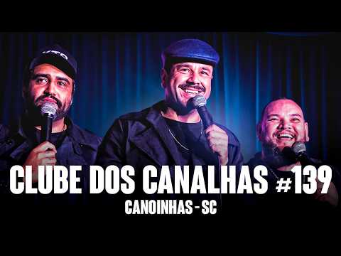 CLUBE DOS CANALHAS #139 | CANOINHAS - SC