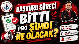 başvuru süreci bitti peki bundan sonra ne olacak