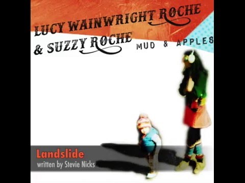 Lucy Wainwright Roche & Suzzy Roche - Landslide (from the Mud & Apples CD, a Stevie Nicks cover)