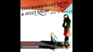 Lucy Wainwright Roche & Suzzy Roche - Landslide (from the Mud & Apples CD, a Stevie Nicks cover)