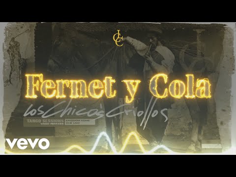 Los Chicos Criollos - Fernet y Cola