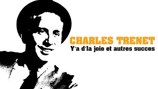 Charles Trenet - Y'a d'la joie et autres succès (Full Album / Album complet)