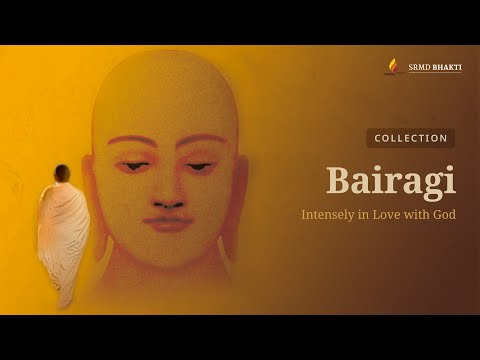 Bairagi - Intensely in Love with God | A collection of 10 soul-stirring tracks | SRMD Bhakti