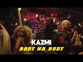 Kazmi - Body Na Body (Clip Officiel)