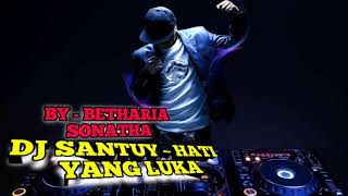 Download lagu DJ Remix BETHARIA SONATHA HATI YANG LUKA mp3