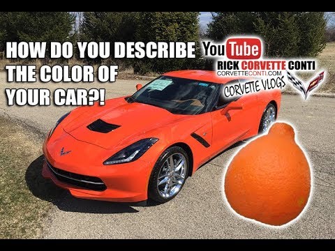 HOW DO YOU DESCRIBE THE COLOR OF YOUR CAR??? WE DISCUSS the SEBRING ORANGE CORVETTE Video