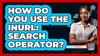 How Do You Use The Inurl: Search Operator? - SearchEnginesHub.com