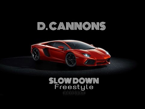 D.Cannons  - Slow Down FREESTYLE