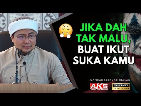 Jika Dah Tak Malu, Buat Iku Suka ! | UstaZ Jafri Abu Bakar