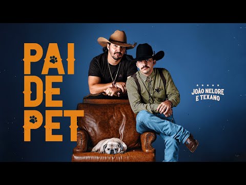 Pai de Pet - João Nelore & Texano (Clipe Lyric)