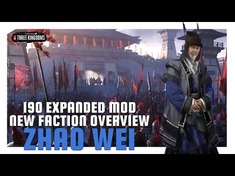 Zhao Wei | 190 Expanded Mod New Faction Overview