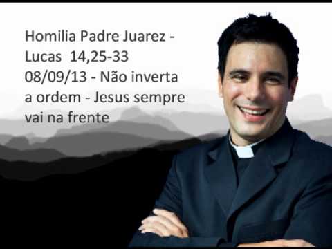 JESUS ​​ALWAYS GOES AHEAD | HOMILY OF FATHER JUAREZ