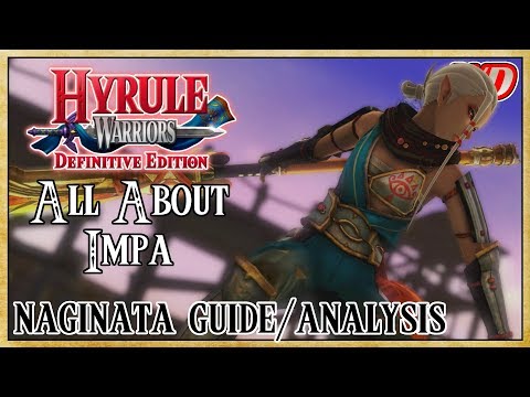 All About Impa (Naginata Guide/Analysis) - Hyrule Warriors: Definitive Edition | A Hidden Gem?