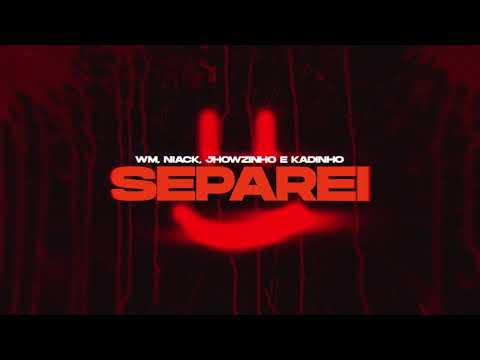 Mc's Jhowzinho & Kadinho, WM e Niack - Separei