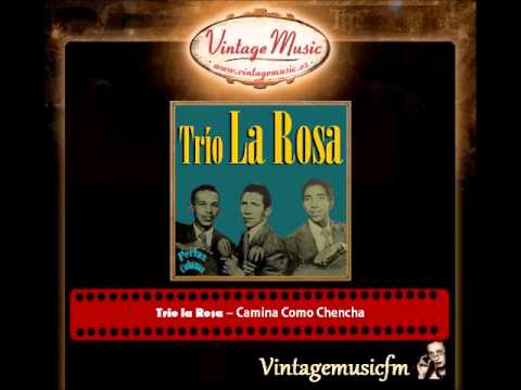 Trio la Rosa – Camina Como Chencha (Perlas Cubanas)