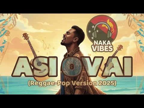 ASI OVAI Cover by Naka Vibes | Archie Tarzy ft. J.Liko [Reggae-Pop Version 2025]