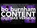 Bo Burnham - Content (Outtake Version)