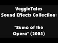VeggieTales Sound Effects Collection Sumo Of The Opera