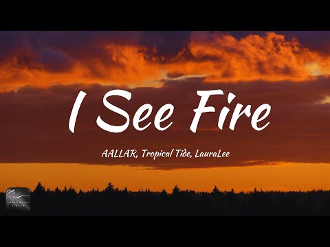 AALLAR, Tropical Tide, LauraLee - I See Fire (Lyrics)