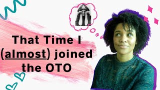 That time I almost joined the OTO