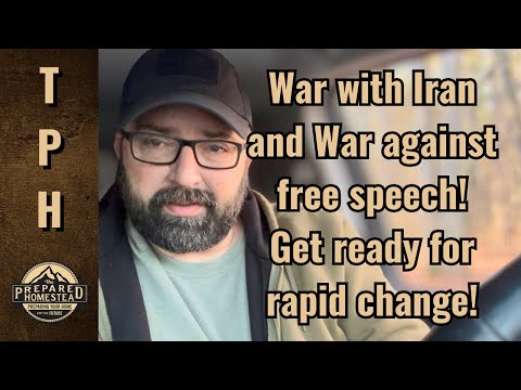 War with Iran and War against free speech! Get ready for rapid change! 