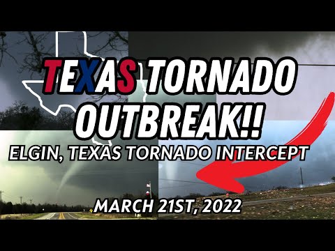 Texas Tornado Outbreak - Elgin, TX Gets Devastated- March 21st, 2022