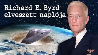 Richard E. Byrd admirális Elveszett Naplója (TELJES)