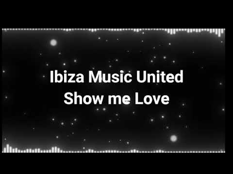 Ibiza Music United - Show Me Love (2007 Remix)