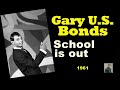 School is out -- Gary US Bonds