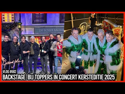 BACKSTAGE BIJ TOPPERS IN CONCERT KERSTEDITIE 2025 (DEEL 1) - GERARD JOLING - VLOG#682