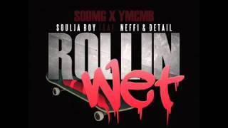 Soulja Boy Feat. Neffi &amp; Detail ๏ Rollin&#39; Wet