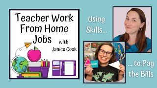 Using Skills to Pay the Bills - Teacher Work From Home Jobs: Interview with Janice Cook