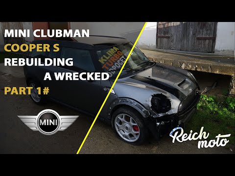 1# Mini Clubman Cooper S R55, R56 Rebuilding A Wrecked