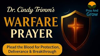 Dr. Cindy Trimm’s Warfare Prayer | Plead the Blood for Protection, Deliverance & Breakthrough