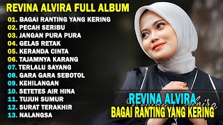 Download lagu REVINA ALVIRA - BAGAI RANTING YANG KERING, PECAH SERIBU || DANGDUT LAWAS FULL ALBUM TERBARU 2026 mp3