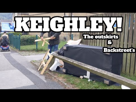 KEIGHLEY- DANGEROUS BACK STREETS& SNICKETS YOU WOULDN'T WANT TO WALK DOWN! & FLY TIPS!