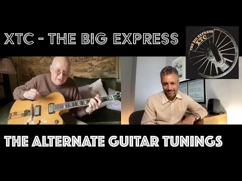 XTC The Big Express - The Alternate Guitar Tunings [Part 3]