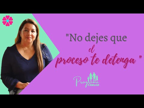 "No dejes que el proceso te detenga"