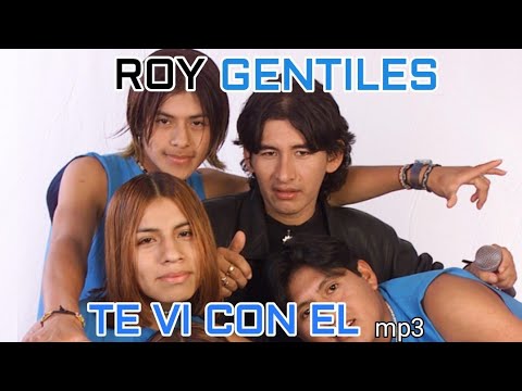 Roy y los Gentiles - Te vi Con el AUDIO HD
