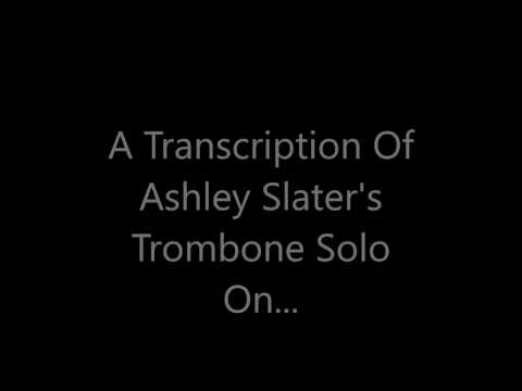 Ashley Slater 'Turn On, Tune In, Cop Out' Trombone Solo Transcription